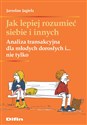 Jak lepiej rozumieć siebie i innych Analiza transakcyjna dla młodych dorosłych i... nie tylko 