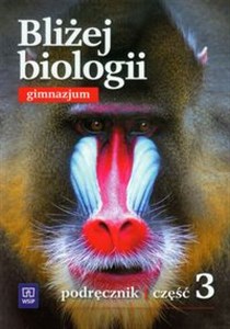 Bliżej biologii Część 3 Podręcznik gimnazjum in polish