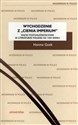 Wychodzenie z „cienia imperium” Wątki postzależnościowe w literaturze polskiej XX i XXI wieku - Polish Bookstore USA