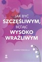 Jak być szczęśliwym będąc wysoko wrażliwym - Saverio Tomasella