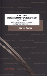 Krytyka dziewiętnastowiecznego rozumu Źródła i konteksty "Pałuby" Karola Irzykowskiego Polish Books Canada