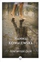 Inna wersja życia - Hanna Kowalewska