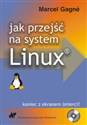 Jak przejść na system Linux® Koniec z ekranem śmierci! online polish bookstore