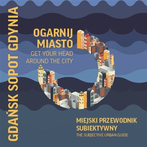 Gdańsk sopot gdynia ogarnij miasto / get your head around the city wyd. 4  