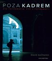 Poza kadrem Żyć fotografią, żyć z fotografii Canada Bookstore