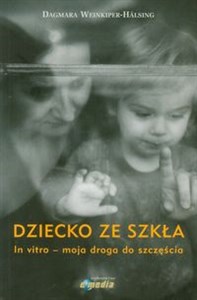 Dziecko ze szkła In vitro moja droga do szczęścia - Polish Bookstore USA