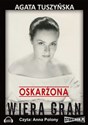 [Audiobook] Oskarżona: Wiera Gran  