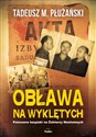 Obława na Wyklętych Polowanie bezpieki na Żołnierzy Niezłomnych 