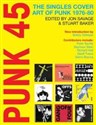 Punk 45 The Singles Cover Art of Punk 1976-80 - Jon Savage, Stuart Baker polish usa