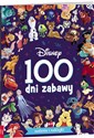 Disney. 100 dni zabawy - opracowanie zbiorowe