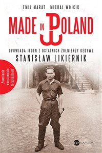 Made in Poland Opowiada jeden z ostatnich żołnierzy Kedywu Stanisław Likiernik bookstore
