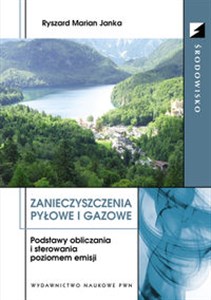 Zanieczyszczenia pyłowe i gazowe Podstawy obliczania i sterowania poziomem emisji. buy polish books in Usa