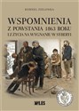 Wspomnienia z Powstania 1863 roku i z życia na... - Kornel Zielonka