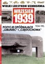 Wielki Leksykon Uzbrojenia Wrzesień 1939 Tom 190 Pozycje opóźniające Lubliniec i Częstochowa -  