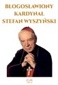Błogosławiony Kardynał Stefan Wyszyński Bookshop