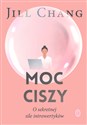 Moc ciszy O sekretnej sile introwertyków - Jill Chang