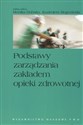 Podstawy zarządzania zakładem opieki zdrowotnej  - Polish Bookstore USA