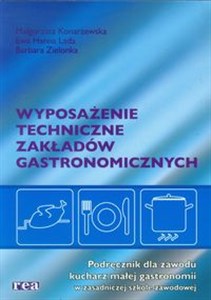 Wyposażenie techniczne zakładów gastronomicznych Podręcznik do zawodu kucharz małej gastronomii. Zasadnicza szkoła zawodowa 