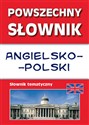 Powszechny słownik angielsko-polski Słownik tematyczny - Justyna Nojszewska, Anna Strzeszewska
