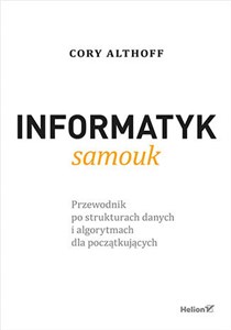 Informatyk samouk Przewodnik po strukturach danych i algorytmach dla początkujących Polish bookstore