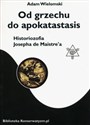 Od grzechu do apokatastasis Historiozofia Josepha de Maistre'a Polish bookstore