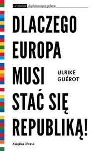 Dlaczego Europa musi stać się republiką! Utopia polityczna - Polish Bookstore USA