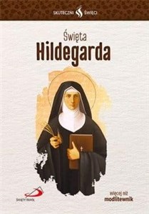 Skuteczni święci. Święta Hildegarda books in polish