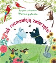 Jak rozmawiają zwierzęta? Ważne pytania Książka z okienkami - Polish Bookstore USA