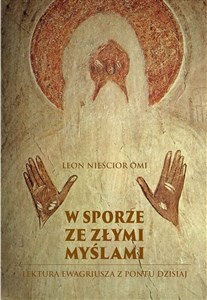 W sporze ze złymi myślami Lektura Ewagriusza z Pontu dzisiaj bookstore