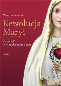 Rewolucja Maryi Opowieść o Niepokalanym Sercu online polish bookstore