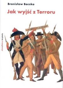 Jak wyjść z Terroru Termidor i rewolucja - Polish Bookstore USA