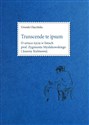 Transcende te ipsum. O sztuce życia w listach prof. Zygmunta Mysłakowskiego i Joanny Kulmowej  pl online bookstore