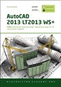 AutoCAD 2013/LT2013/WS+ Kurs projektowania parametrycznego i nieparametrycznego 2D i 3D 