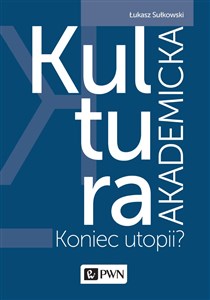 Kultura akademicka Koniec utopii? books in polish