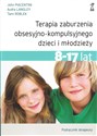 Terapia zaburzenia obsesyjno-kompulsyjnego dzieci i młodzieży Podręcznik terapeuty pl online bookstore