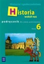 Historia wokół nas 6 podręcznik Szkoła podstawowa Polish Books Canada