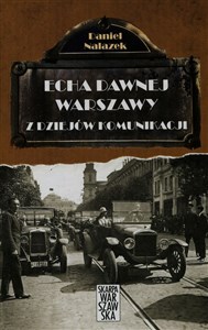 Echa dawnej Warszawy Tom 3 Z dziejów komunikacji buy polish books in Usa