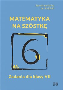 Matematyka na szóstkę Zadania dla klasy VII - Polish Bookstore USA