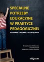 Specjalne potrzeby edukacyjne w praktyce pedagogicznej Wybrane obszary i rozwiązania Polish bookstore