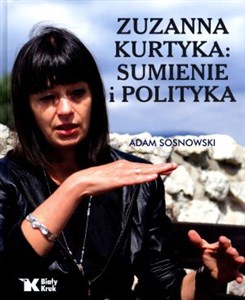 Zuzanna Kurtyka Sumienie i polityka to buy in USA