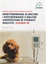 Monitorowanie kliniczne i postępowanie z małymi zwierzętami w stanach nagłych Zasada 20 -  Polish bookstore