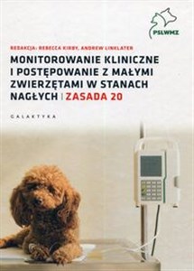 Monitorowanie kliniczne i postępowanie z małymi zwierzętami w stanach nagłych Zasada 20 Polish bookstore