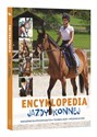 Encyklopedia Jazdy Konnej Wskazówki dla początkujących Technika jazdy Pielęgnacja koni buy polish books in Usa
