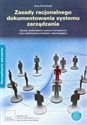 Zasady racjonalnego dokumentowania systemu zarządzania Zasady doskonalenia systemu zarządzania oraz podstawowe procedury wspomagające. - Jerzy Kowalczyk
