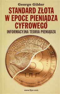 Standard złota w epoce pieniądza cyfrowego Informacyjna teoria pieniądza  