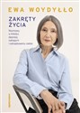 Zakręty życia Rozmowy o miłości, depresji, nałogach i odnajdywaniu siebie - Ewa Woydyłło polish usa