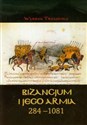 Bizancjum i jego armia 284-1081  