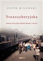 Transsyberyjska Drogą żelazną przez Rosję i dalej  