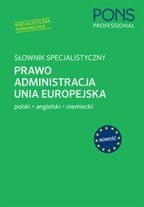 Słownik specjalistyczny Prawo Administracja Unia Europejska Polski/Angielski/Niemiecki 
