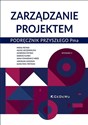 Zarządzanie projektem Podręcznik przyszłego Pma  